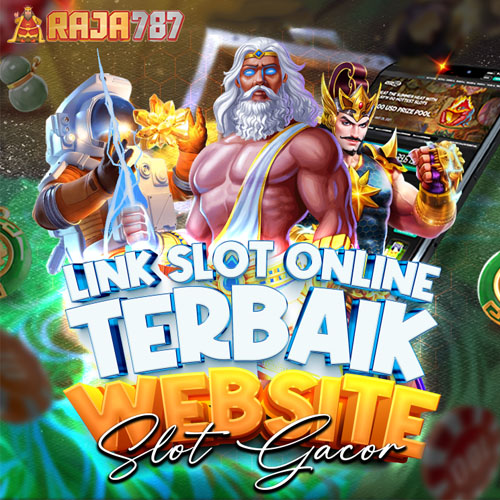 RAJA787 : Agen Situs Slot Tergacor Hari Ini Seantero Bumi No 1 di Indonesia